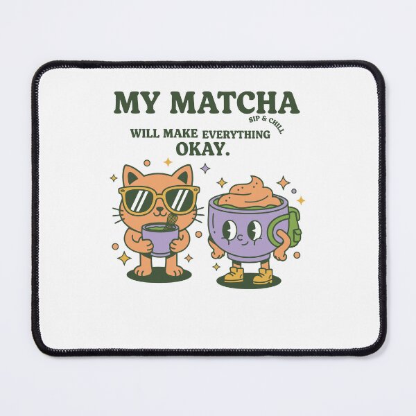 Item preview, My Matcha Will Make Everything Okay Sip And Chill designed and sold by LuminOrb.