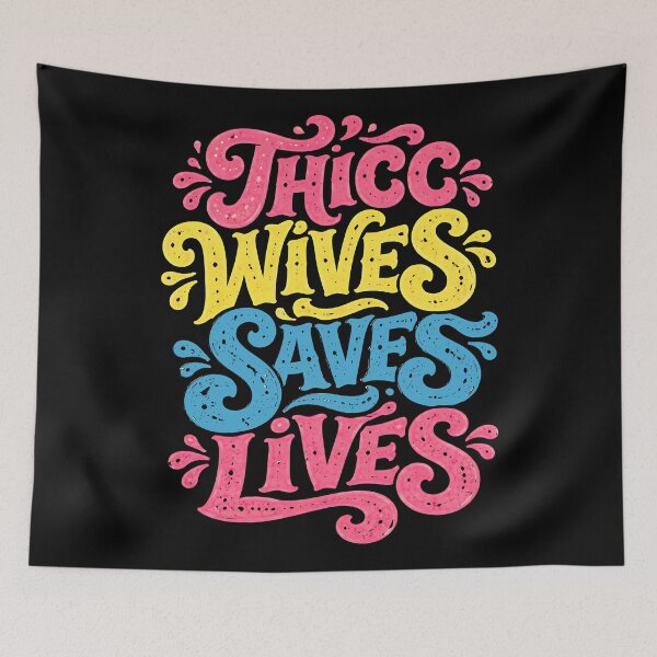 Item preview, Thicc wives saves lives designed and sold by projectmayflower.
