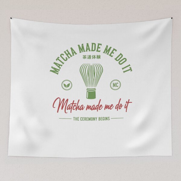 Item preview, Matcha Made Me Do It Matcha Tea Ceremony Begins designed and sold by LuminOrb.
