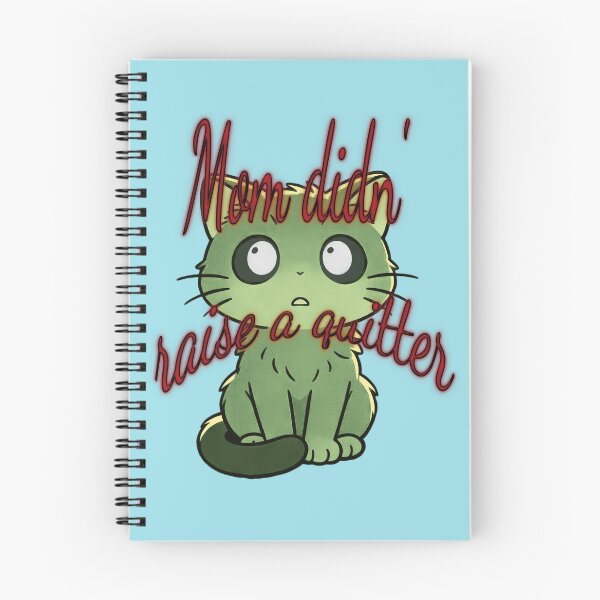 Item preview, “Mom Didn’t Raise to Quit” - Sad Cat Design. V3 designed and sold by Alan-David.