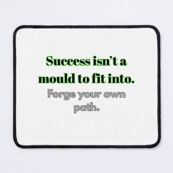 Item preview, "Success Isn't A Mould To Fit Into. Forge Your Own Path." - Motivational Entrepreneur T-Shirt, Independent Mindset designed and sold by BennDeLeon.