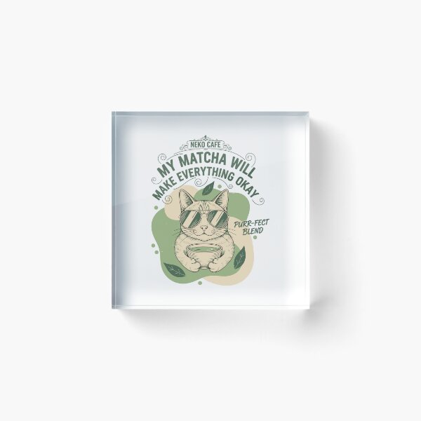 Item preview, My Matcha Will Make Everything Okay Neko Cafe designed and sold by LuminOrb.