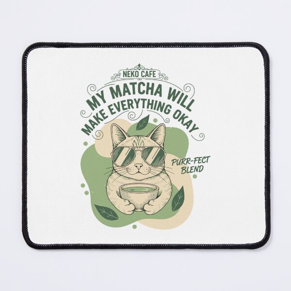Item preview, My Matcha Will Make Everything Okay Neko Cafe designed and sold by LuminOrb.
