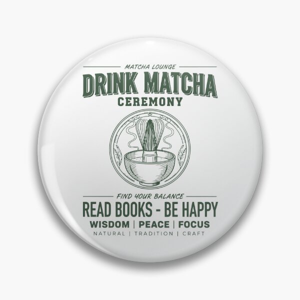 Item preview, Drink Matcha Ceremony Read Books Be Happy Matcha designed and sold by LuminOrb.