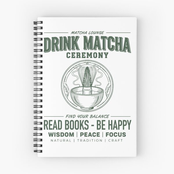 Item preview, Drink Matcha Ceremony Read Books Be Happy Matcha designed and sold by LuminOrb.