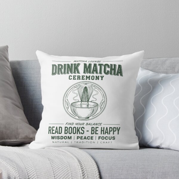 Item preview, Drink Matcha Ceremony Read Books Be Happy Matcha designed and sold by LuminOrb.