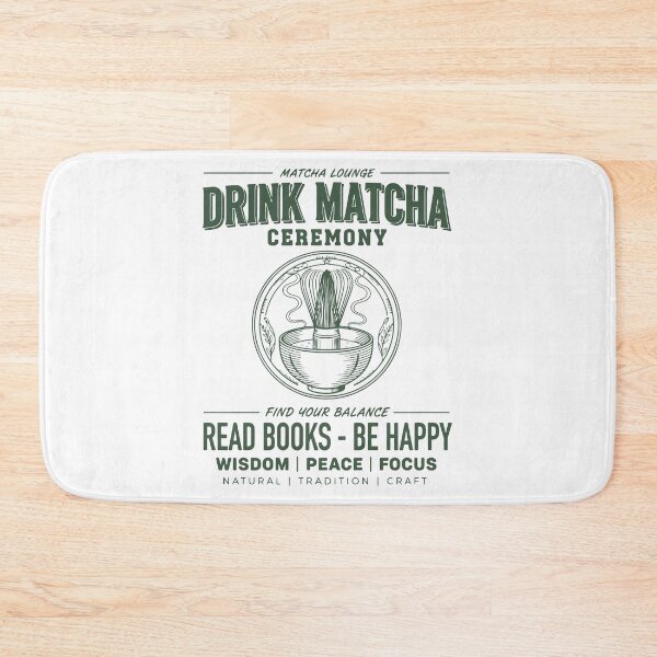 Item preview, Drink Matcha Ceremony Read Books Be Happy Matcha designed and sold by LuminOrb.