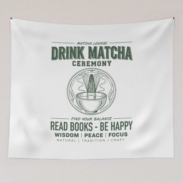 Item preview, Drink Matcha Ceremony Read Books Be Happy Matcha designed and sold by LuminOrb.