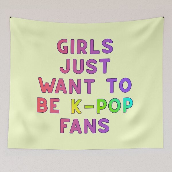 Item preview, Girls Just Want to Be K-Pop Fans – Colorful K-Pop Quote designed and sold by mycreastyle.