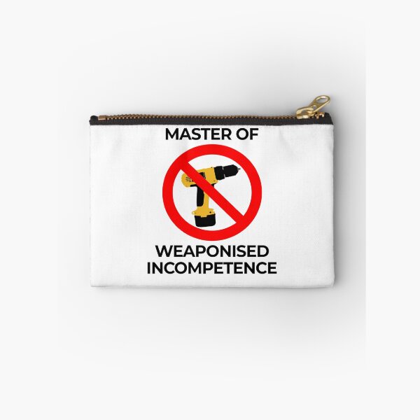 Item preview, Master of Weaponised Incompetence Warning Sign designed and sold by Moany-T.