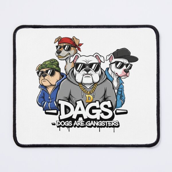 Item preview, DAGS Dogs Are Gangsters Funny Design designed and sold by Mukesh Saxena.