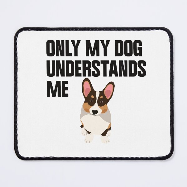 Item preview, Only My Dog Understands Me – Emotional Corgi Artwork designed and sold by svitlaarty.