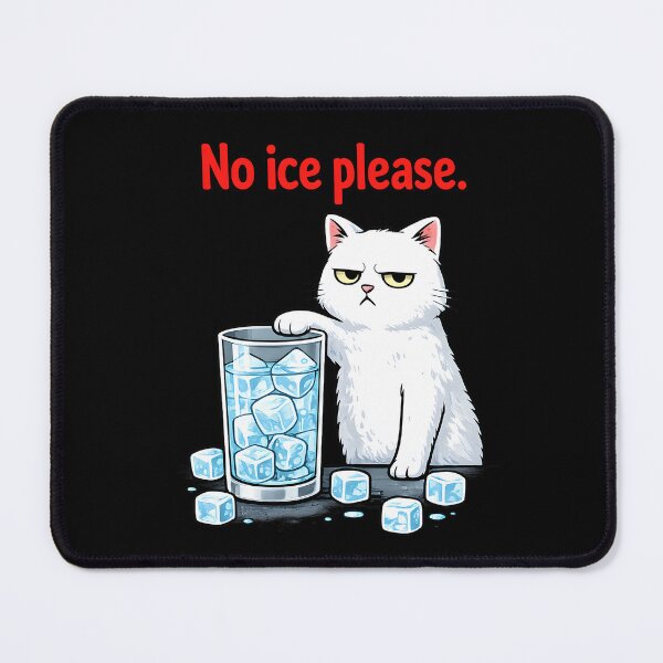 Item preview, No Ice Please Funny Cat designed and sold by JODYSMORGAN.