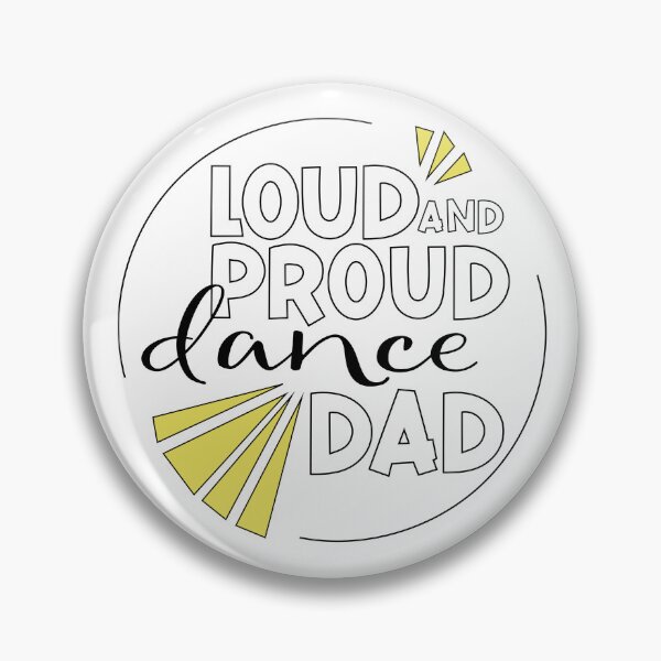 Item preview, Dance Dad Era; Loud and Proud designed and sold by Fancyc.