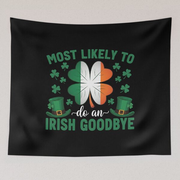 Item preview, Matching St Patricks Day Most Likely to Do an Irish Goodbye designed and sold by OlakunleOloroz.