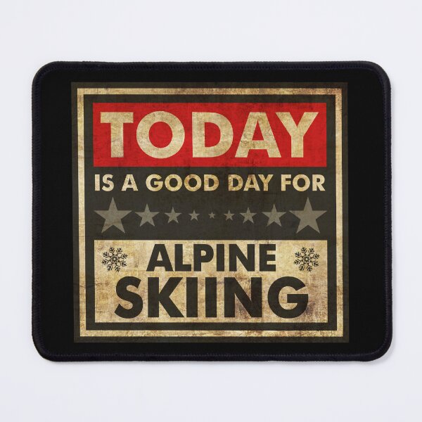 Item preview, Today Is A Good Day For Alpine Skiing designed and sold by helenacooper.