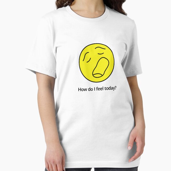 How do I feel today? Eh, I'm bored... Essential T-Shirt