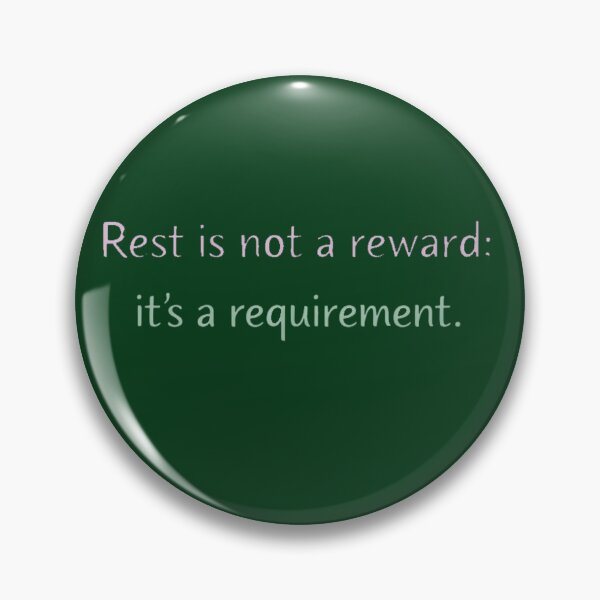 Item preview, Rest Is Not a Reward, It’s a Requirement Text Design designed and sold by AlienTechs.