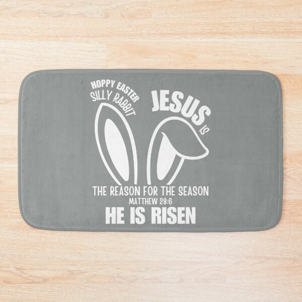 Item preview, Silly Rabbit, Hoppy Easter Bunny, Jesus Is The Reason For The Season, He Is Risen, Matthew 286, White designed and sold by Forevermore.
