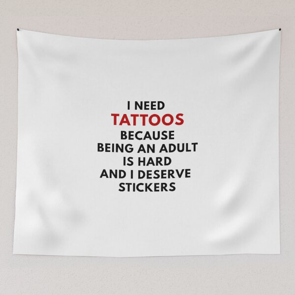 Item preview, I need tattoos because being an adult designed and sold by BlissThreads.