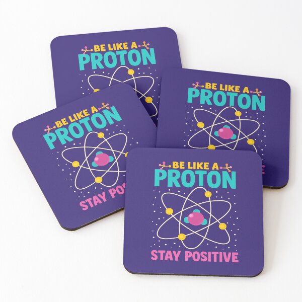 Item preview, Be Like A Proton Stay Positive - Funny Science Pun Atom designed and sold by Prime legend .