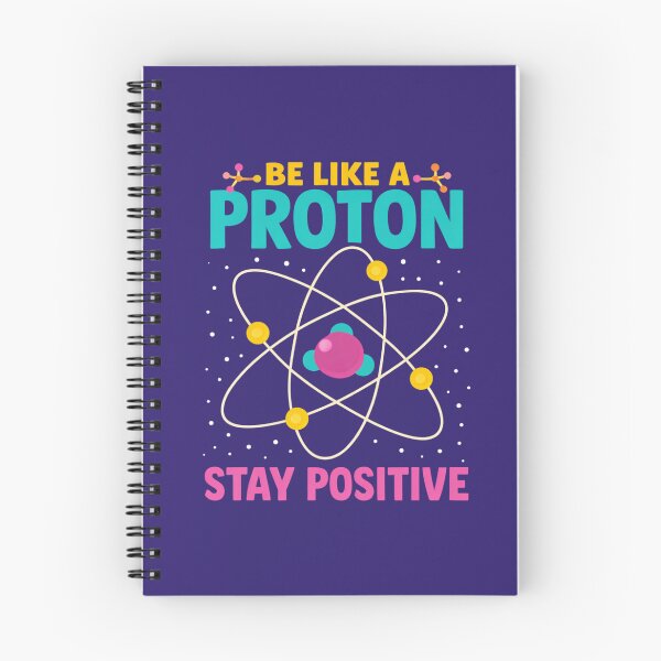 Item preview, Be Like A Proton Stay Positive - Funny Science Pun Atom designed and sold by Prime legend .
