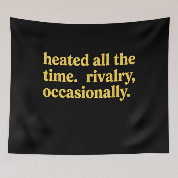 Item preview, Heated All The Time Rivalry Occasionally designed and sold by designerDop.