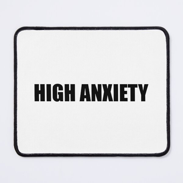 Item preview, High Anxiety designed and sold by Gotta Escape.