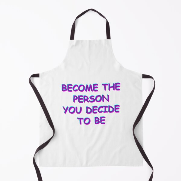 Item preview, Become the person you decide to be designed and sold by BlissThreads.