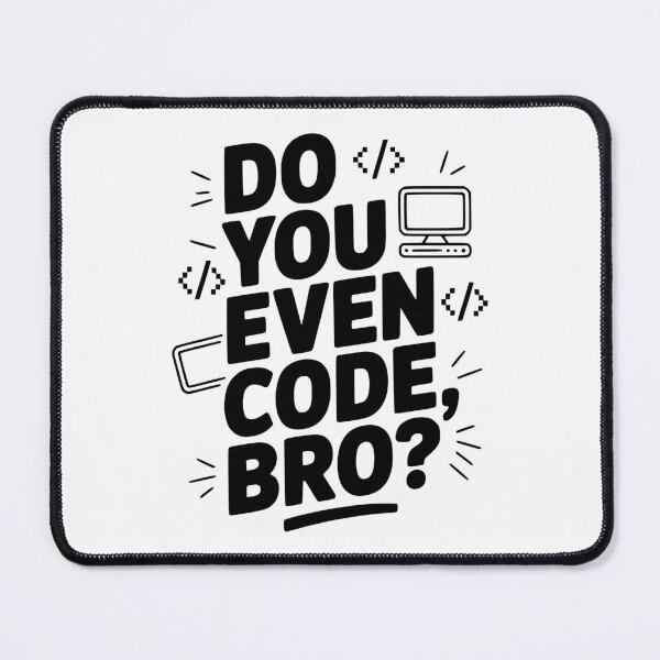 Item preview, Do You Even Code, Bro? designed and sold by Frank Ring.