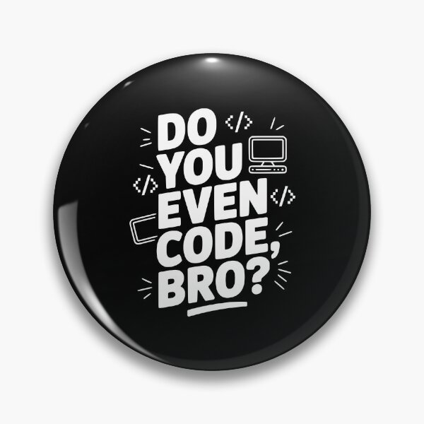 Item preview, Do You Even Code, Bro? designed and sold by Frank Ring.