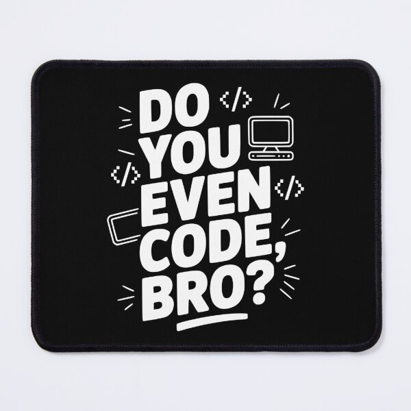 Item preview, Do You Even Code, Bro? designed and sold by Frank Ring.