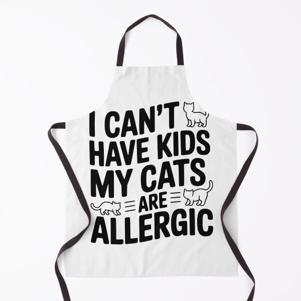 Item preview, I Can't Have Kids My Cats are Allergic designed and sold by Frank Ring.