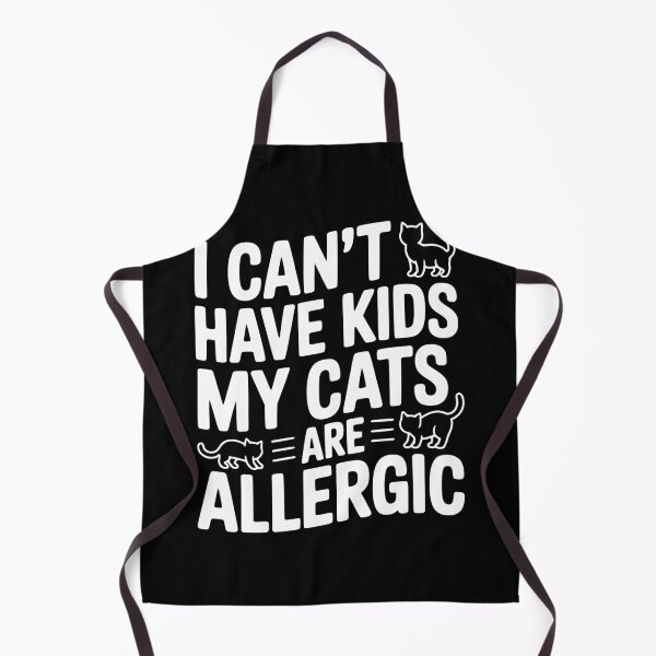 Item preview, I Can't Have Kids My Cats are Allergic designed and sold by Frank Ring.
