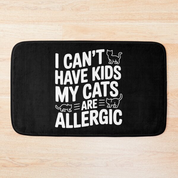 Item preview, I Can't Have Kids My Cats are Allergic designed and sold by Frank Ring.