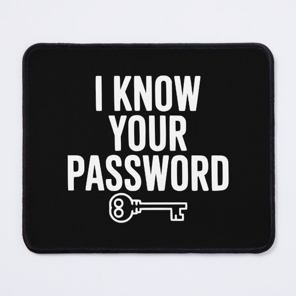 Item preview, I Know Your Password designed and sold by Frank Ring.