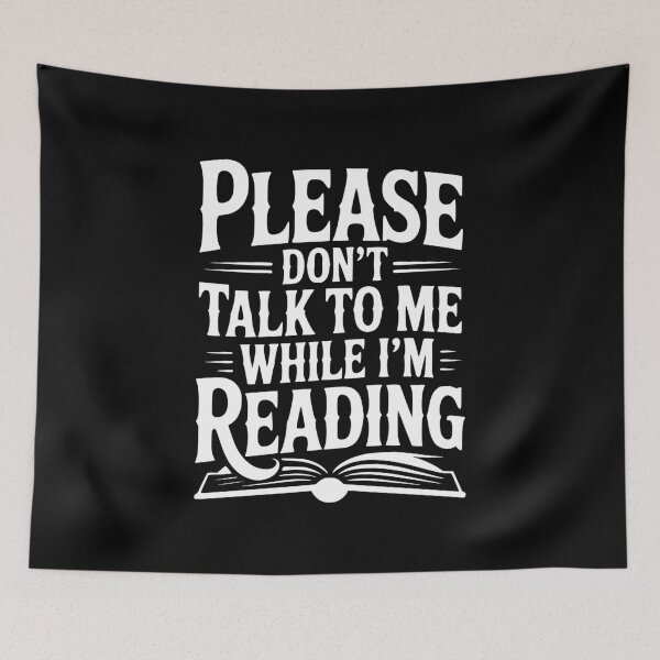Item preview, Please Don't Talk to Me While I'm Reading designed and sold by Frank Ring.