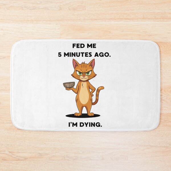 Item preview, Fed Me 5 Minutes Ago I'm Dying Funny Classic T-shirt designed and sold by PaulaArtworks.