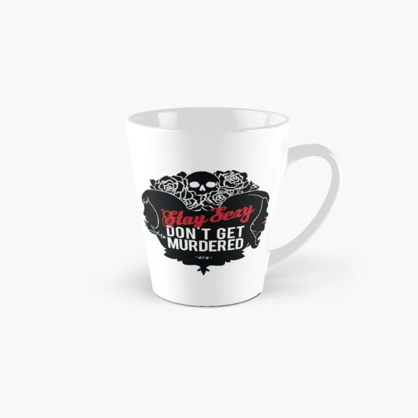 Restez sexy, ne vous faites pas assassiner Mug long