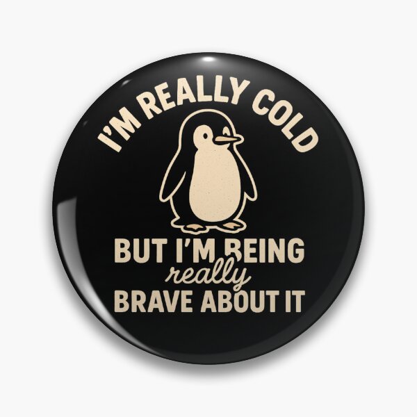 Item preview, Funny Penguin - I'm Really Cold But I'm Being Really Brave About It  designed and sold by ZBIFBOUETLA.