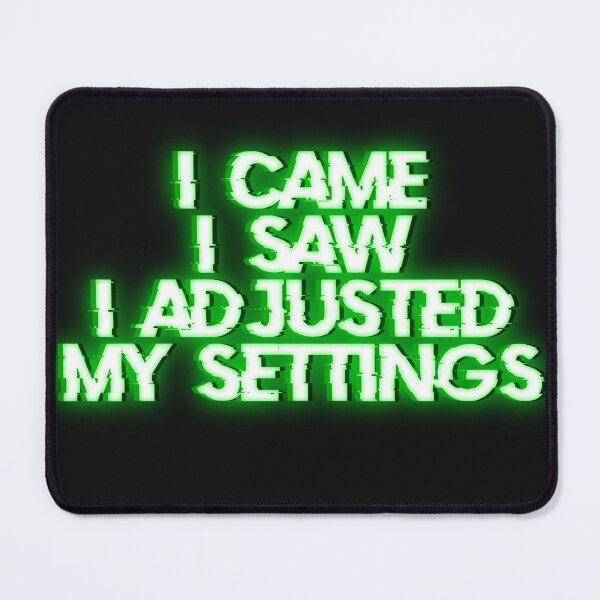 Item preview, I Came, I Saw, I Adjusted My Settings designed and sold by JM Creations.