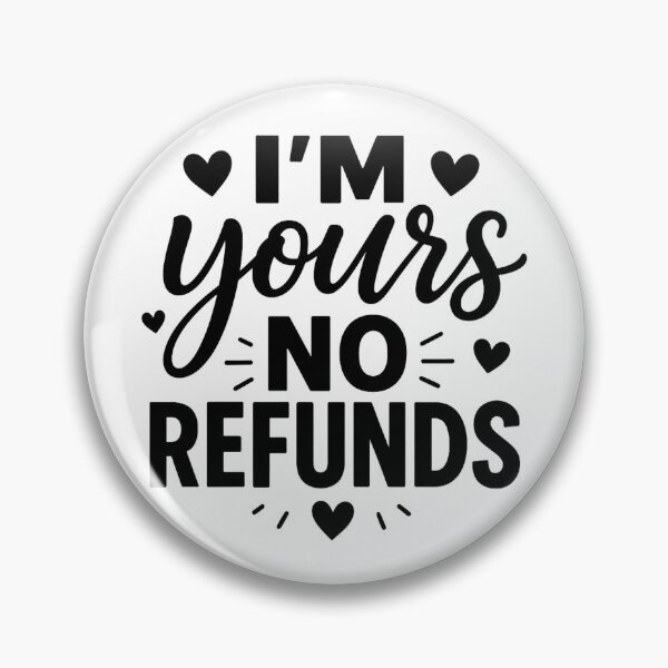 Item preview, Funny Valentine's Day - I'm Yours No Refunds designed and sold by ZBIFBOUETLA.