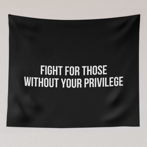 Item preview, Fight for those without your privilege designed and sold by stellacreates.
