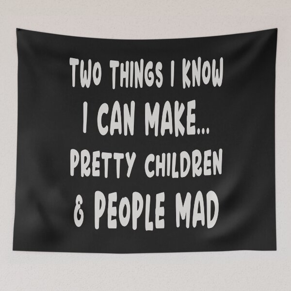 Item preview, Two Things I Know I Can Make Pretty Children & People Mad designed and sold by karmastore.
