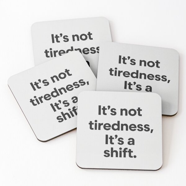 Item preview, Not Tiredness It’s a Shift Quote designed and sold by AURYNX.