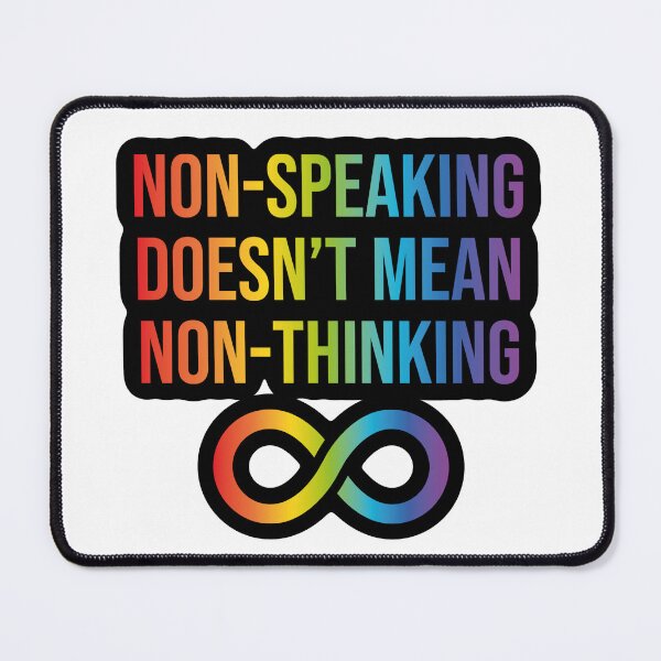 Item preview, Non-speaking doesn’t mean non-thinking designed and sold by shaybosh.