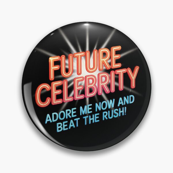 Item preview, FUTURE CELEBRITY - ADORE ME NOW AND BEAT THE RUSH designed and sold by Snark Town Tees.