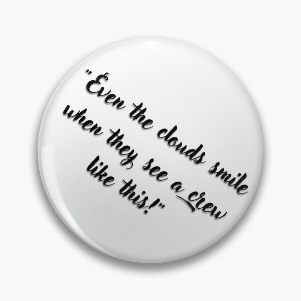 Item preview, "Even the clouds smile when they see a crew like this!" designed and sold by Kamarko.