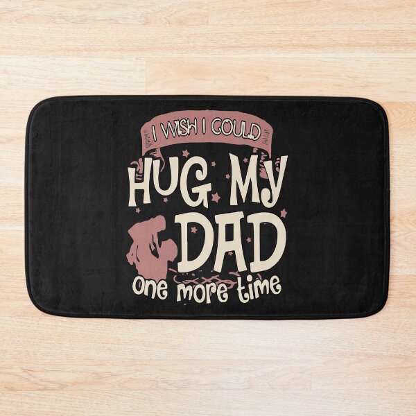 Item preview, I Wish I Could Hug My Dad One More Time designed and sold by karmastore.