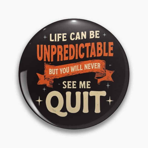 Item preview, Life Can Be Unpredictable But You Will Never See Me Quit Banner Art designed and sold by Posiheal26.